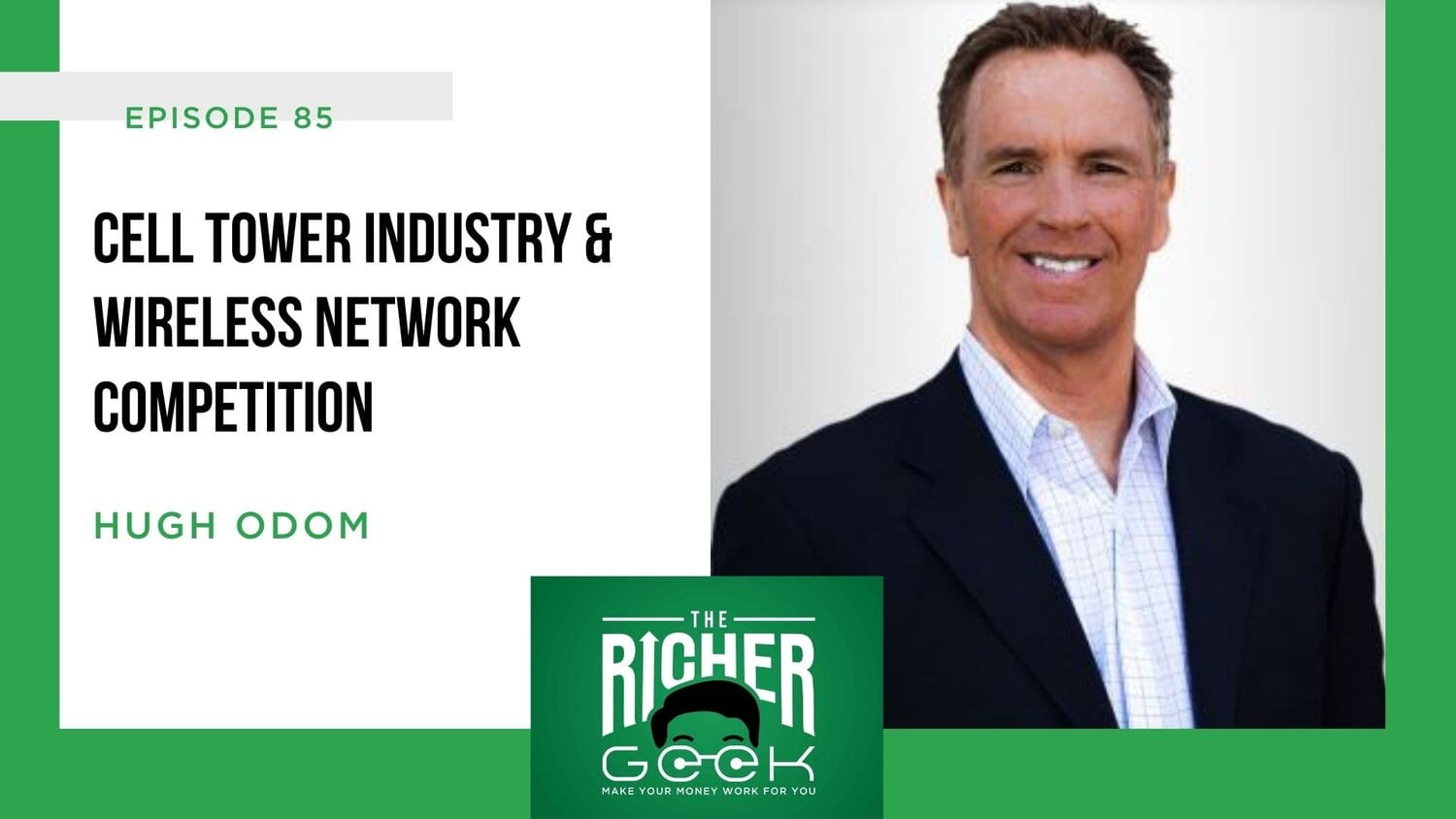 Hugh Odom with text Cell Tower Industry & Wireless Network Competition Richer Geek Podcast