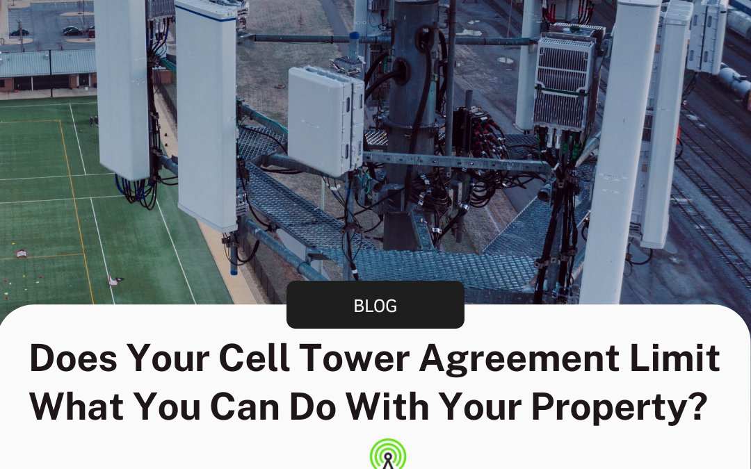 Does Your Cell Tower Agreement Limit What You Can Do With Your Property?